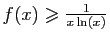 $ f(x)\geqslant \frac{1}{x\ln (x)}$