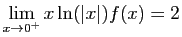 $ \displaystyle{\lim_{x\to 0^+}x\ln(\vert x\vert)f(x)=2}$