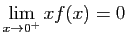 $ \displaystyle{\lim_{x\to 0^+}xf(x)=0}$