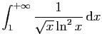$ \displaystyle{\int_1^{+\infty} \frac{1}{\sqrt{x}\ln^2{x}} \mathrm{d}x}$