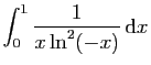 $ \displaystyle{\int_0^{1} \frac{1}{x\ln^2(-x)} \mathrm{d}x}$