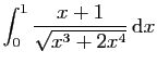 $ \displaystyle{\int_0^{1} \frac{x+1}{\sqrt{x^3+2x^4}} \mathrm{d}x}$