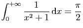 $ \displaystyle{\int_0^{+\infty} \frac{1}{x^2+1} \mathrm{d}x=\frac{\pi}{2}}$