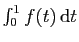 $ \int_0^1 f(t) \mathrm{d}t$
