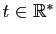 $ t\in\mathbb{R}^*$