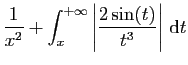 $\displaystyle \displaystyle{
\frac{1}{x^2}+\int_x^{+\infty} \left\vert\frac{2\sin(t)}{t^3}\right\vert \mathrm{d}
t}$