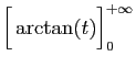 $ \Big[\arctan(t)\Big]_0^{+\infty}$