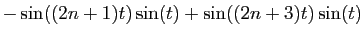 $\displaystyle -\sin((2n+1)t)\sin(t) + \sin((2n+3)t)\sin(t)$