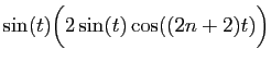 $\displaystyle \sin(t)\Big(2\sin(t)\cos((2n+2)t)\Big)$