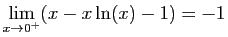 $\displaystyle \lim_{x\rightarrow 0^+} (x-x\ln(x)-1) = -1
$