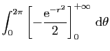 $\displaystyle \displaystyle{
\int_0^{2\pi} \left[-\frac{\mathrm{e}^{-r^2}}{2}\right]_0^{+\infty} \mathrm{d}\theta }$