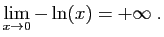 $\displaystyle \lim_{x\rightarrow 0} -\ln(x) = +\infty\;.
$