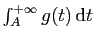$ \int_A^{+\infty} g(t) \mathrm{d}t$