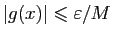 $ \vert g(x)\vert\leqslant \varepsilon /M$