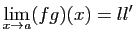 $\displaystyle \lim_{x\rightarrow a}(fg)(x)=ll'
$