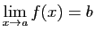 $\displaystyle \lim_{x\rightarrow a} f(x)=b$