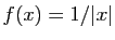 $ f(x)=1/\vert x\vert$