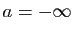 $ a=-\infty$
