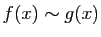 $ f(x)\sim g(x)$