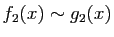 $ f_2(x)\sim g_2(x)$