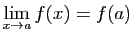 $\displaystyle \lim_{x\rightarrow a} f(x)=f(a)
$