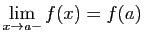 $\displaystyle \lim_{x\rightarrow a-} f(x)=f(a)
$