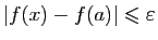 $ \vert f(x)-f(a)\vert\leqslant \varepsilon $