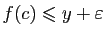 $ f(c)\leqslant y+\varepsilon $