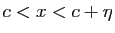 $ c<x<c+\eta$