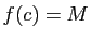 $ f(c)=M$