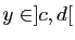 $ y\in ]c,d[$