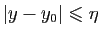 $ \vert y-y_0\vert\leqslant \eta$