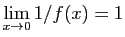 $ \displaystyle{\lim_{x\rightarrow 0} 1/f(x)=1}$