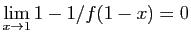 $ \displaystyle{\lim_{x\rightarrow 1} 1-1/f(1-x)=0}$