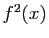 $ f^2(x)$