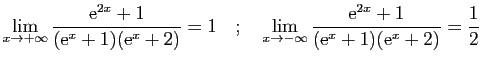 $\displaystyle \displaystyle{\lim_{x\rightarrow +\infty}
\frac{\mathrm{e}^{2x}+...
...nfty}
\frac{\mathrm{e}^{2x}+1}{(\mathrm{e}^x+1)(\mathrm{e}^x+2)}=\frac{1}{2}}
$