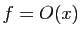 $ f=O(x)$