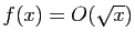 $ f(x)=O(\sqrt{x})$