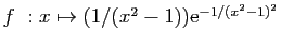 $ f&nbsp;: x\mapsto (1/(x^2-1))\mathrm{e}^{-1/(x^2-1)^2}$