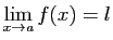 $\displaystyle \lim_{x\rightarrow a} f(x) = l$