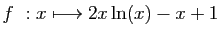 $ \displaystyle{f&nbsp;: x\longmapsto 2x\ln(x)-x+1}$