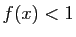 $ f(x)<1$