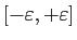$ [-\varepsilon ,+\varepsilon ]$