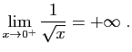 $\displaystyle \lim_{x\to 0^+}\frac{1}{\sqrt{x}}=+\infty\;.
$