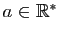 $ a\in\mathbb{R}^*$