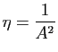 $ \eta=\displaystyle{\frac{1}{A^2}}$