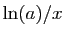 $ \ln(a)/x$