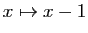 $ x\mapsto x-1$