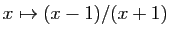 $ x\mapsto
(x-1)/(x+1)$