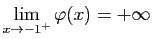 $\displaystyle \lim_{x\to -1^+}\varphi(x)=+\infty$